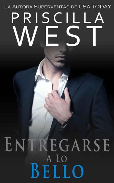 Portada de Entregarse a lo bello (Serie Entregarse 3)